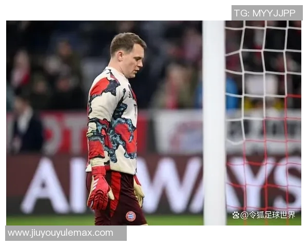 哈曼表示拜仁不将乌尔比希视为诺伊尔接班人将继续寻找新门将